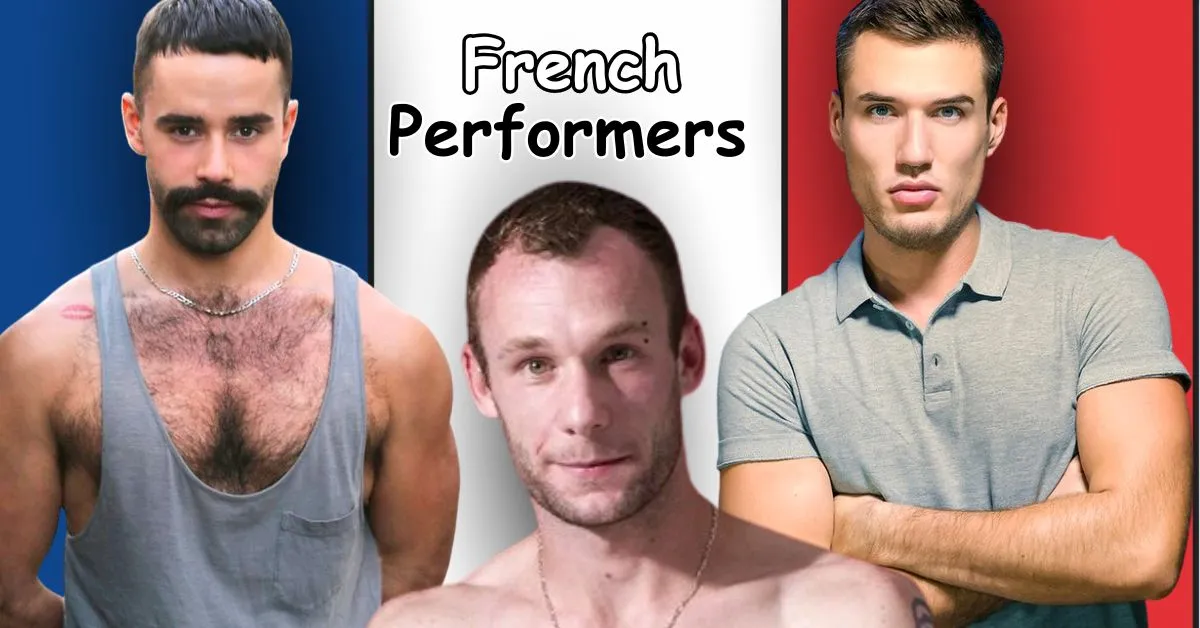 Popular French Gay Adult Performers In The Industry